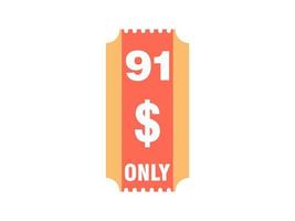 91 Dollar Only Coupon sign or Label or discount voucher Money Saving label, with coupon vector illustration summer offer ends weekend holiday