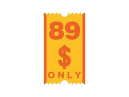 89 Dollar Only Coupon sign or Label or discount voucher Money Saving label, with coupon vector illustration summer offer ends weekend holiday