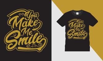 You Make Me Smile, Typographic t-shirt design vector