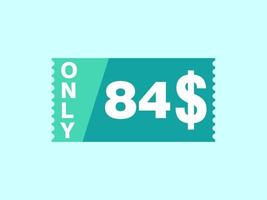 84 Dollar Only Coupon sign or Label or discount voucher Money Saving label, with coupon vector illustration summer offer ends weekend holiday
