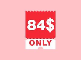 84 Dollar Only Coupon sign or Label or discount voucher Money Saving label, with coupon vector illustration summer offer ends weekend holiday