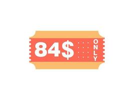 84 Dollar Only Coupon sign or Label or discount voucher Money Saving label, with coupon vector illustration summer offer ends weekend holiday