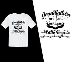 Grandfathers are just antique little boys t shirt, grandfathers, grandpa, grandfather t shirt, grandpa t shirt, clothes, design, grandparents, typography t shirt, typography design, typography t shirt vector