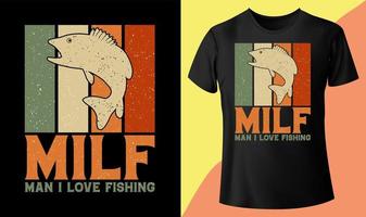 hombre milf me encanta pescar, diseño de camisetas de pesca divertidas para hombres, gráfico vectorial, afiche tipográfico o camiseta vector