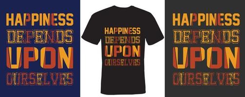 Happiness depends upon ourselves T-shirt design vector