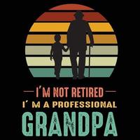 Grandpa quote design for t-shirt, sticker, poster, mug, pillow cover. I'm not retired I'm a professional Grandpa. vector