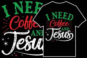 Christmas T-shirt Design Vector. I need coffee and Jesus vector