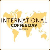 día internacional del café, adecuado para tarjetas de felicitación, afiches y fondo de pancarta, celebración del día internacional del café 1 de octubre de 2022 con mapa mundial en blanco vector