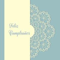 Feliz Cumpleanos Happy Birthday, written in spanish language, blue postcard lace vintage collage. vector