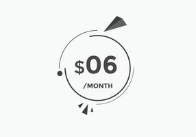 6 dollar USD a month. 6 Dollar price tag label in USD. Six dollar Price tag template vector