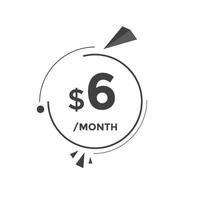 6 dollar USD a month. 6 Dollar price tag label in USD. Six dollar Price tag template vector