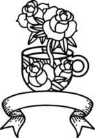 traditional black linework tattoo with banner of a cup and flowers vector