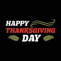 Thanksgiving day Typography trendy T Shirt Design Vector