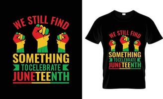 Juneteenth t-shirt design, Juneteenth t-shirt slogan and apparel design, Juneteenth typography, Juneteenth vector, uneteenth illustration vector