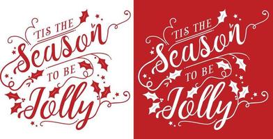 Tradition Christmas script greeting in text with ' 'tis the season to be jolly.' vector