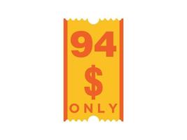 94 Dollar Only Coupon sign or Label or discount voucher Money Saving label, with coupon vector illustration summer offer ends weekend holiday