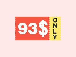 93 Dollar Only Coupon sign or Label or discount voucher Money Saving label, with coupon vector illustration summer offer ends weekend holiday