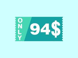 94 Dollar Only Coupon sign or Label or discount voucher Money Saving label, with coupon vector illustration summer offer ends weekend holiday