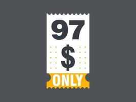 97 Dollar Only Coupon sign or Label or discount voucher Money Saving label, with coupon vector illustration summer offer ends weekend holiday