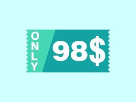 98 Dollar Only Coupon sign or Label or discount voucher Money Saving label, with coupon vector illustration summer offer ends weekend holiday