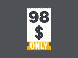 98 Dollar Only Coupon sign or Label or discount voucher Money Saving label, with coupon vector illustration summer offer ends weekend holiday