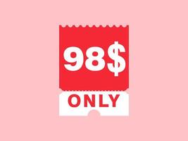 98 Dollar Only Coupon sign or Label or discount voucher Money Saving label, with coupon vector illustration summer offer ends weekend holiday