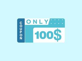 100 Dollar Only Coupon sign or Label or discount voucher Money Saving label, with coupon vector illustration summer offer ends weekend holiday