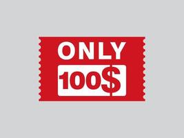 100 Dollar Only Coupon sign or Label or discount voucher Money Saving label, with coupon vector illustration summer offer ends weekend holiday