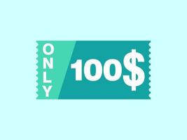 100 Dollar Only Coupon sign or Label or discount voucher Money Saving label, with coupon vector illustration summer offer ends weekend holiday