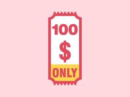 100 Dollar Only Coupon sign or Label or discount voucher Money Saving label, with coupon vector illustration summer offer ends weekend holiday