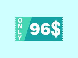 96 Dollar Only Coupon sign or Label or discount voucher Money Saving label, with coupon vector illustration summer offer ends weekend holiday