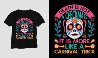 la muerte no es un jaque mate, es más como un truco de carnaval - diseño de camiseta dia de los muertos vector