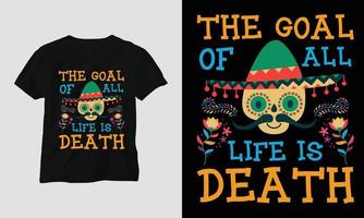 el objetivo de toda vida es la muerte - diseño de camiseta dia de los muertos vector