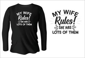 my wife rules she has lots of them t-shirt design with vector
