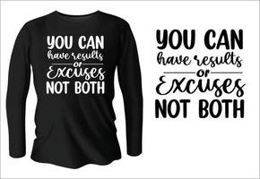 you can have results or excuses not both t-shirt design with vector