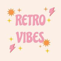 Retro groovy card with vintage lettering. Retro vibes.Nostalgic and retro card. Vector lettering and stars