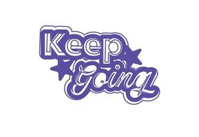 Keep going letter logo and sticker design template vector