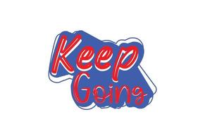 Keep going letter logo and sticker design template vector