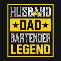 Husband dad bartender legend - Bartender quotes t shirt, poster, typographic slogan design vector