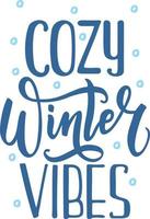 Cozy winter vibes. Vector poster with phrase and decor elements. Typography card, image with lettering. Isolated