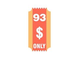 93 Dollar Only Coupon sign or Label or discount voucher Money Saving label, with coupon vector illustration summer offer ends weekend holiday