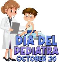 Dia del Pediatra text with cartoon character vector