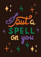 Bright colorful lettering illustration with Halloween stars and lightning - I put a spell on you. Vector typography design. Magic themed illustration for any purposes