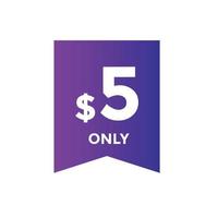 5 dollar price tag. Price 5 USD dollar only Sticker sale promotion Design. shop now button for Business or shopping promotion vector