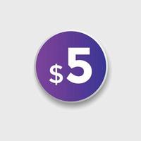 5 dollar price tag. Price 5 USD dollar only Sticker sale promotion Design. shop now button for Business or shopping promotion vector