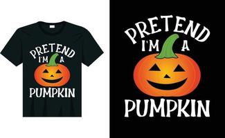 pretender que soy una calabaza disfraz de halloween diseño de camiseta gráficos vectoriales de calabaza vector