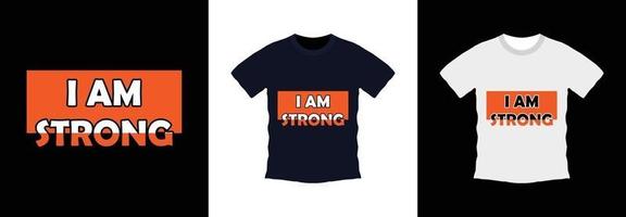 Typography T-shirt Design I am Strong vector