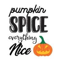 pumpkin spice  everything nice vector