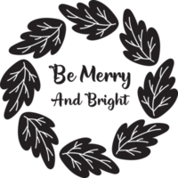 be merry and bright lettering and quote illustration png