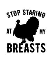Stop staring at my breasts thanksgiving T-shirt design vector